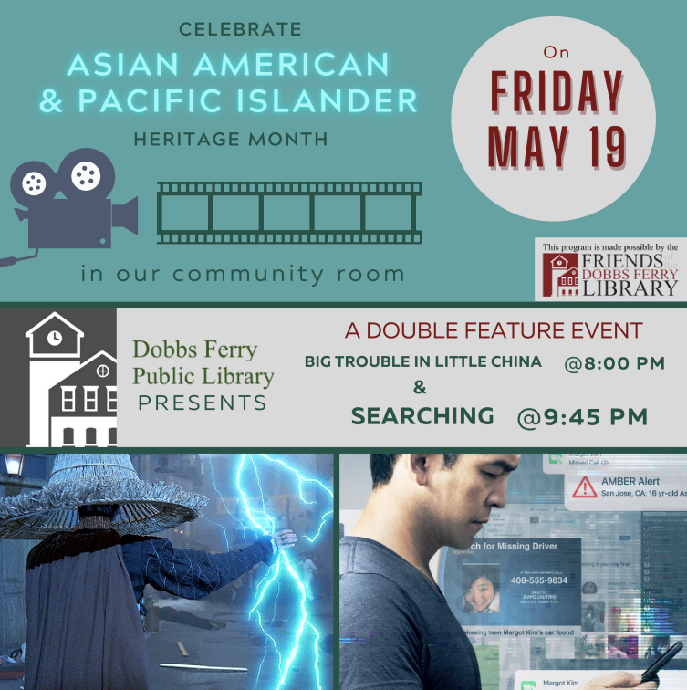 Double Feature Movies for Asian American and Pacific Islander Heritage Month: "Searching" and "Big Trouble in Little China"