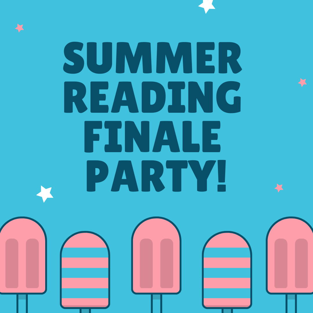 End of Summer Reading Finale Party