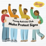 Make Protest Signs (Young Activists Club)!