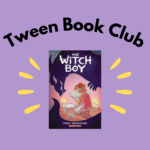 Tween Book Club - "The Witch Boy"