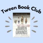 Tween Book Club: "The Barren Grounds"