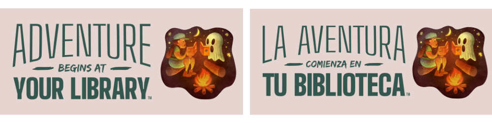 Two banners, side by side, one in English and Spanish. The English one says "Adventure Begins at Your Library" and the Spanish one says "La aventura comienza en tu biblioteca." The accompanying illustration features a camper reading with a ghost at a campefire. 