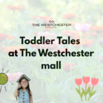 Toddler Tales at The Westchester Mall