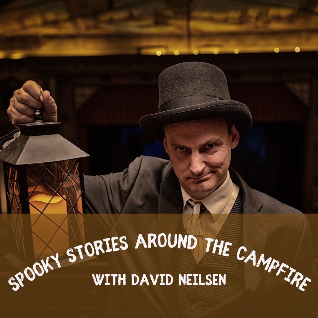 Spooky Stories Around the Campfire with David Nielsen (Registration)