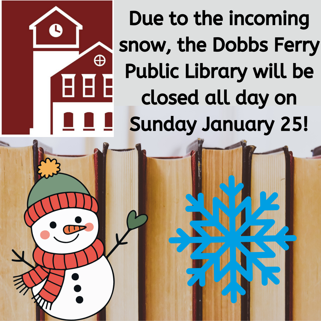 The Library will be closed on Sunday, Jan. 25 due to the snowstorm!