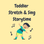 Toddler Stretch & Sing Storytime in the Community Room